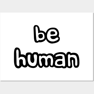 be human Posters and Art